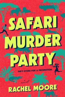 Safari Murder Party - Rachel Moore