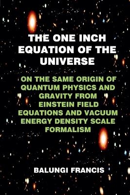The One Inch Equation of the Universe - Balungi Francis