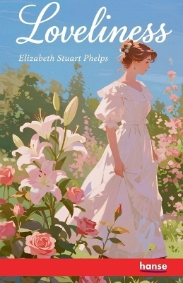 Loveliness - Elizabeth Stuart Phelps