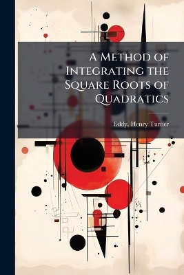 A Method of Integrating the Square Roots of Quadratics - 
