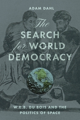 The Search for World Democracy - Adam Dahl