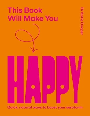 This Book Will Make You Happy - Dr Katie Cooper