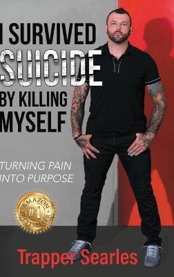 I Survived Suicide by Killing Myself - Trapper Trapper Searles