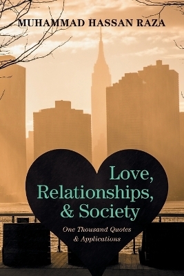 Love, Relationships, and Society - Muhammad Hassan Raza