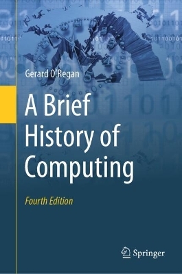 A Brief History of Computing - Gerard O'Regan
