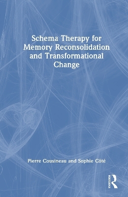 Schema Therapy for Memory Reconsolidation and Transformational Change