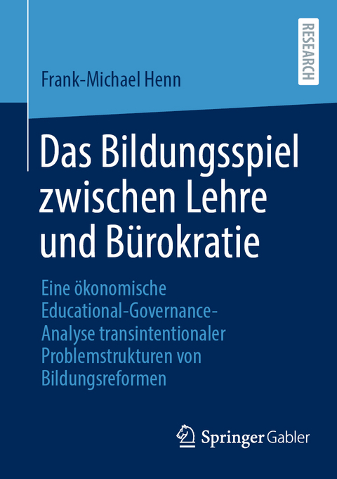 Das Bildungsspiel zwischen Lehre und Bürokratie - Frank-Michael Henn
