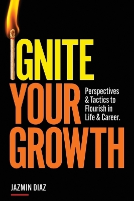 Ignite Your Growth - Jazmin Diaz