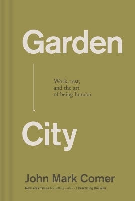 Garden City - John Mark Comer