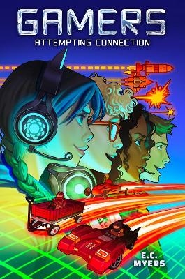 Gamers 1: Attempting Connection - E. C. Myers