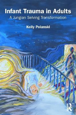 Infant Trauma in Adults - Kelly Polanski