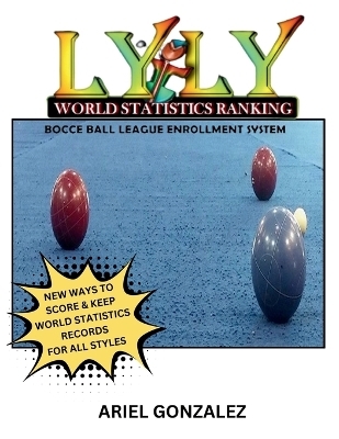 LYLY World Statistics Ranking Bocce Ball League Enrollment System