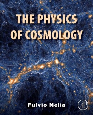 The Physics of Cosmology - Fulvio Melia