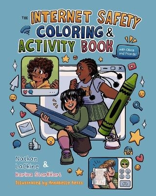 The Internet Safety Coloring & Activity Book With Olivia and Friends - Nathaniel Lachine, Karina Starkhart