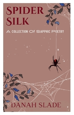 Spider Silk - Danah Slade