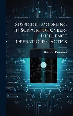 Suspicion Modeling in Support of Cyber-Influence Operations/Tactics