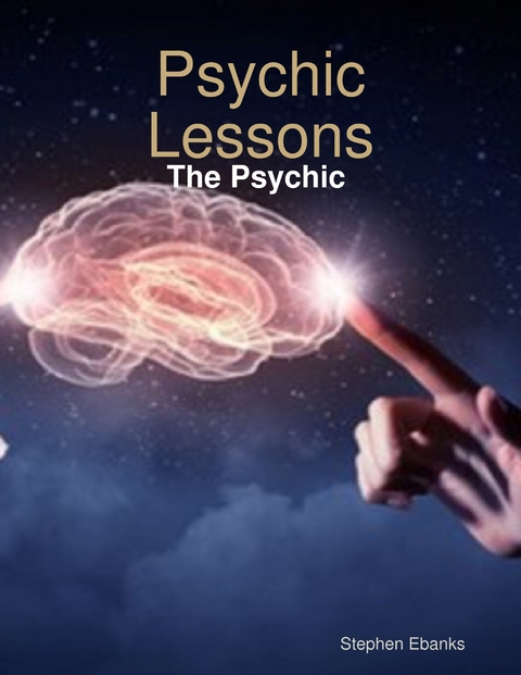 Psychic Lessons: The Psychic -  Stephen Ebanks
