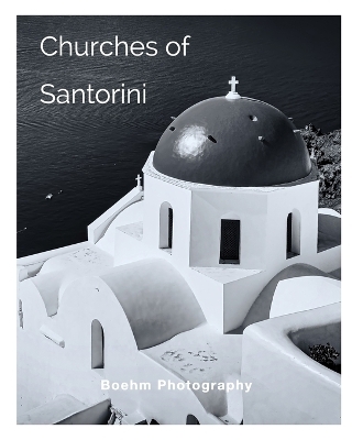 Churches of Santorini - Bill Boehm