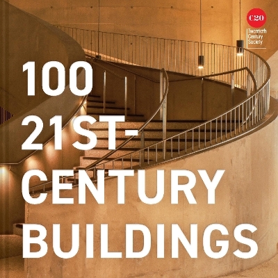 100 21st-Century Buildings -  Twentieth Century Society