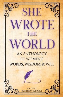 She Wrote the World - Murasaki Shikibu Et Al, Sojourner Truth, Mary Wollstonecraft