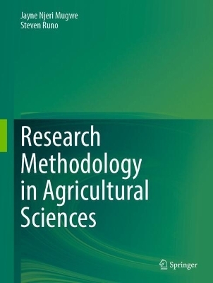 Research Methodology in Agricultural Sciences - Jayne Njeri Mugwe, Steven Runo