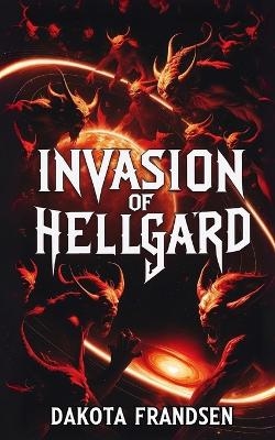 Invasion of Hellgard - Dakota Frandsen