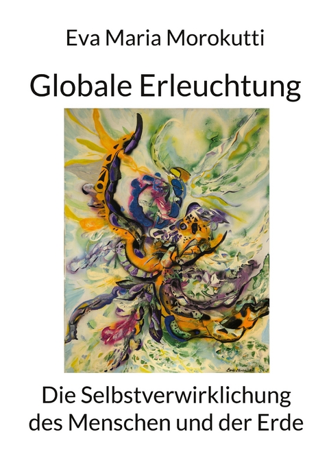 Globale Erleuchtung - Eva Maria Morokutti