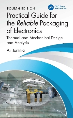 Practical Guide for the Reliable Packaging of Electronics - Ali Jamnia