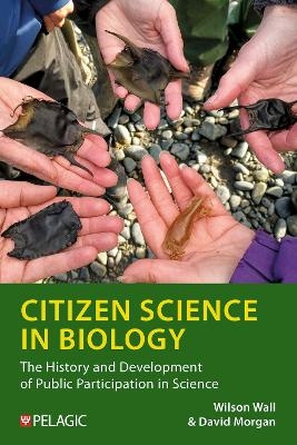 Citizen Science in Biology - Wilson Wall, David Morgan