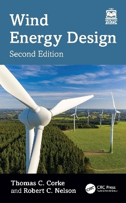 Wind Energy Design - Thomas C. Corke, Robert C. Nelson