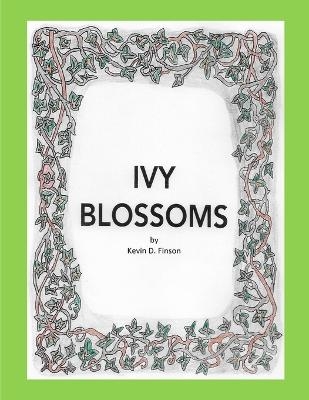 Ivy Blossoms - Kevin D Finson