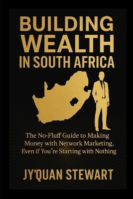 Building Wealth in South Africa - Jyquan Stewart