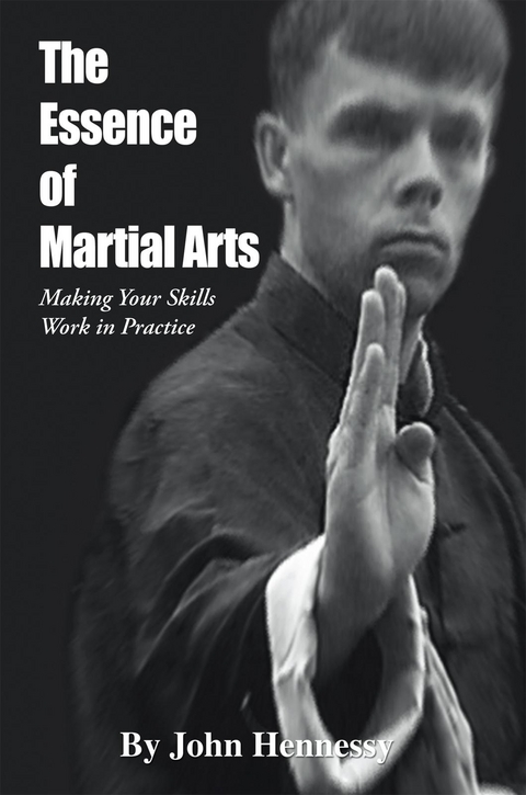 The Essence of Martial Arts - John Hennessy