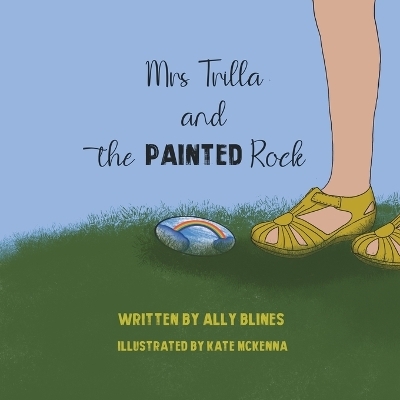 Mrs Trilla and the Painted Rock - Ally Blines