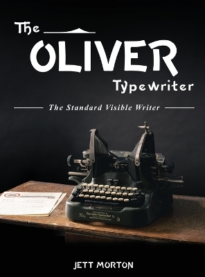 The Oliver Typewriter - Jett Morton