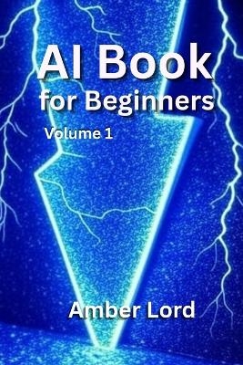 AI Book for Beginners - Amber Lord