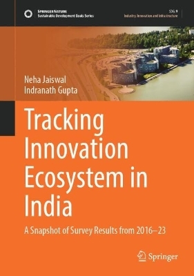 Tracking Innovation Ecosystem in India - Neha Jaiswal, Indranath Gupta