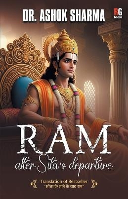 Ram: After Sita's departure - Dr Ashok Sharma
