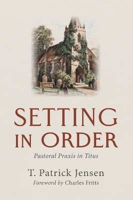 Setting in Order - T Patrick Jensen