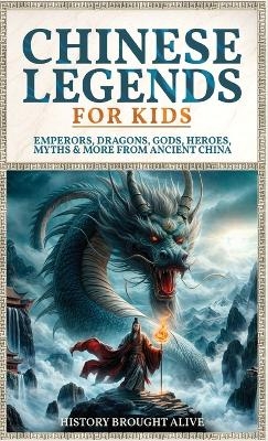 Chinese Legends For Kids - History Brought Alive