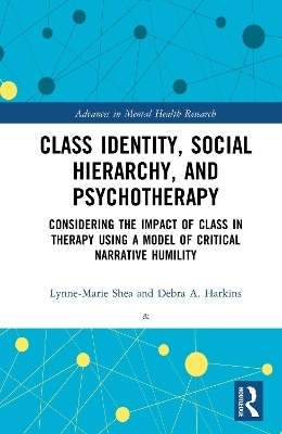 Class Identity, Social Hierarchy, and Psychotherapy - Lynne-Marie Shea, Debra A. Harkins