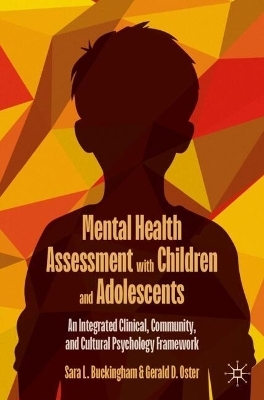 Mental Health Assessment with Children and Adolescents - Sara L. Buckingham, Gerald D. Oster