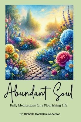 Abundant Soul - Dr Richelle Hoekstra-Anderson