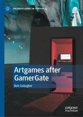 Artgames after GamerGate - Rob Gallagher