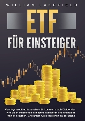 ETF F&Uuml;R EINSTEIGER - Verm&ouml;gensaufbau & passives Einkommen durch Dividenden - Victoria Lakefield