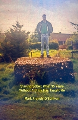Staying Sober - Mark Francis O'Sullivan