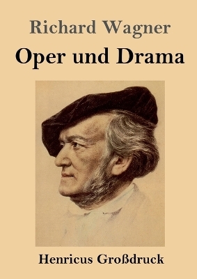 Oper und Drama (Großdruck) - Richard Wagner