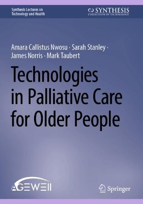 Technologies in Palliative Care for Older People - Amara Callistus Nwosu, Sarah Stanley, James Norris, Mark Taubert