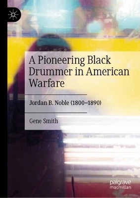 A Pioneering Black Drummer in American Warfare - Gene Smith