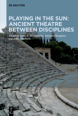 Playing in the Sun: Ancient Theatre Between Disciplines - 